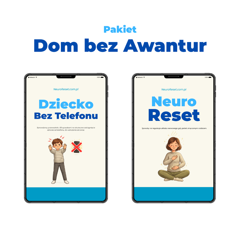 Pakiet Dom bez Awantur – Dziecko Bez Telefonu + Neuro Reset dla rodziców
